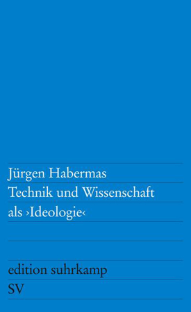Bild zu Technik und Wissenschaft als »Ideologie« von Habermas, Jürgen