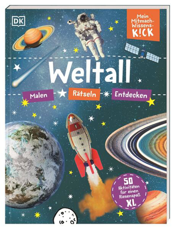 Bild zu Mein Mitmach-Wissens-Kick. Weltall von DK Verlag - Kids (Hrsg.) 