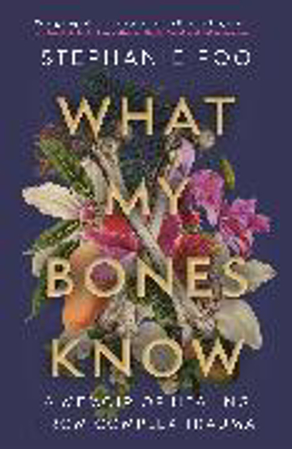 Bild zu What My Bones Know von Foo, Stephanie