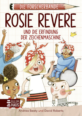 Bild zu Die Forscherbande: Rosie Revere und die Erfindung der Zeichenmaschine von Beaty, Andrea 