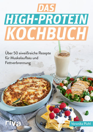 Bild zu Das High-Protein-Kochbuch von Pichl, Veronika
